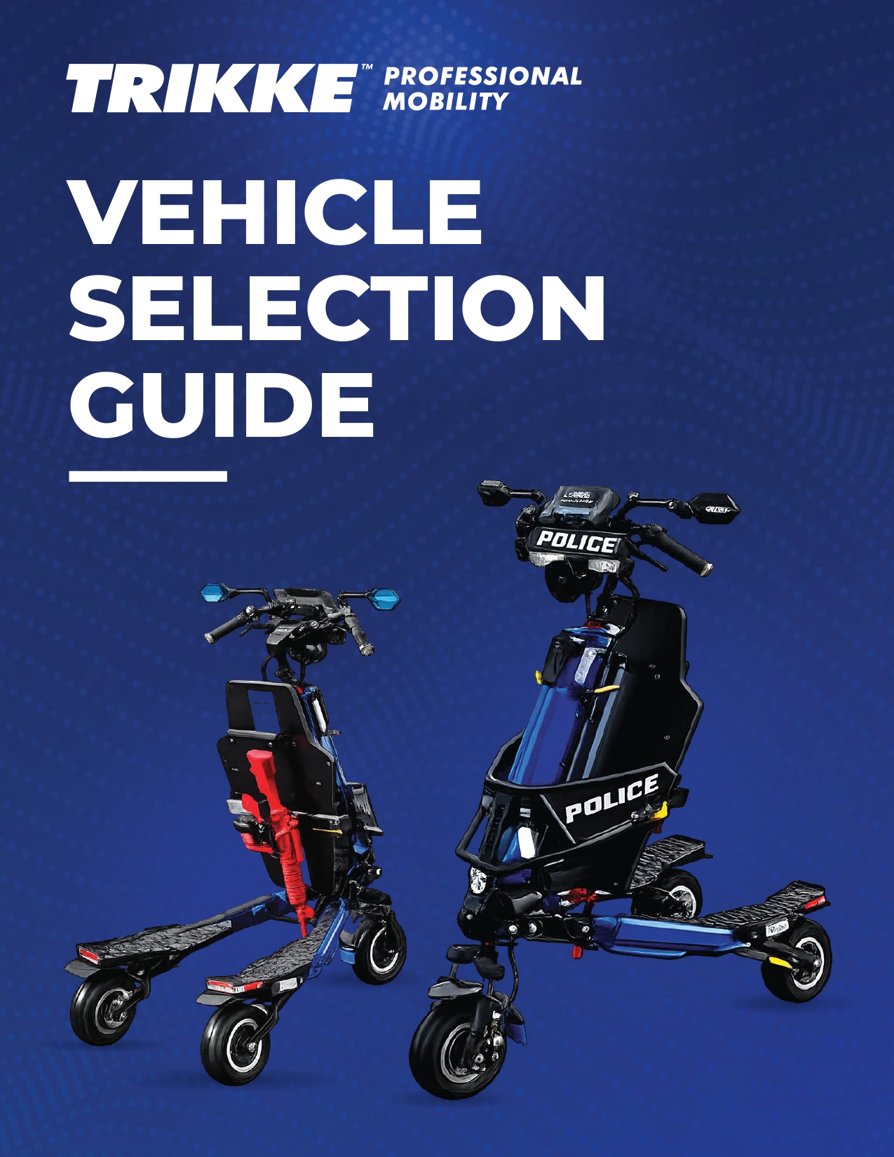 Cover image for Trikke Vehicle Selection Guide featuring two police style mobility scooters on a blue patterned background with bold white text
